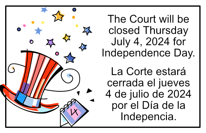 The court will be closed Thursday, July 4th, 2024 for Independence Day.